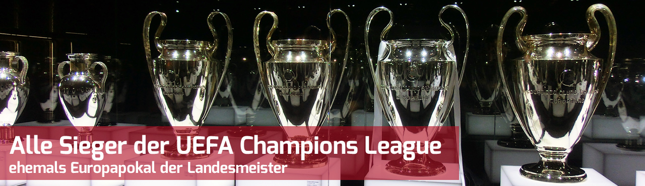 Alle Sieger der Uefa Champions league (ehemals Europapokal der Landesmeister)